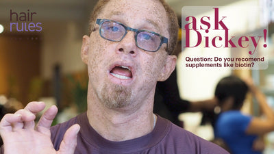 Ask Dickey! Episode 9: Do You Recommend Biotin?